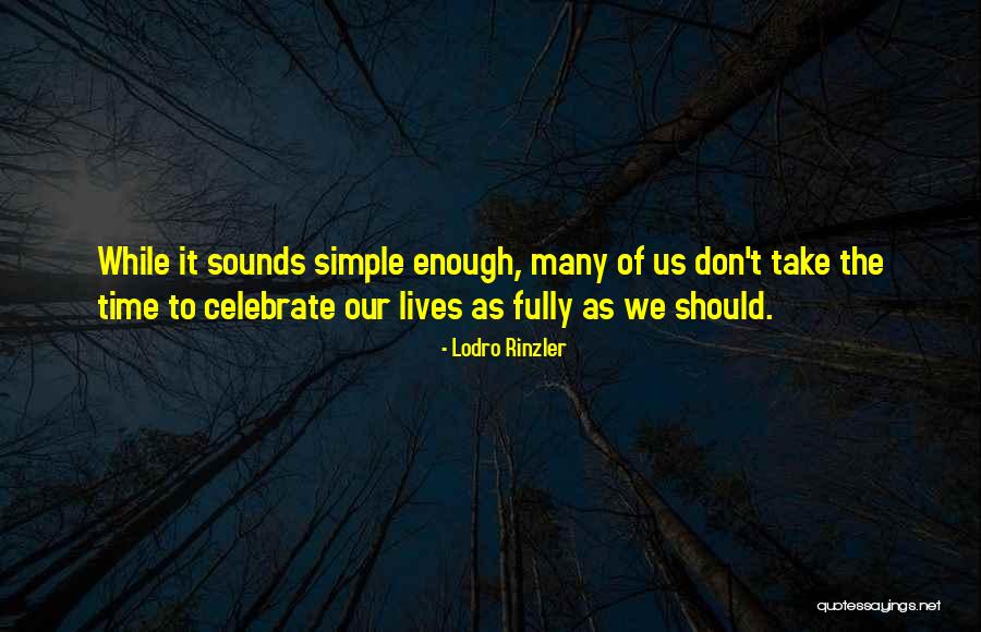 Lodro Quotes By Lodro Rinzler Lodro Quotes By Lodro Rinzler