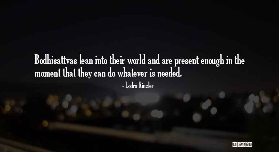 Lodro Quotes By Lodro Rinzler Lodro Quotes By Lodro Rinzler