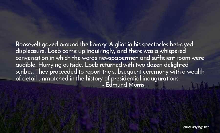 Loeb Quotes By Edmund Morris