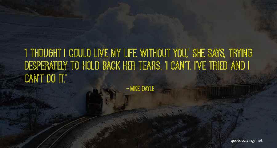 Loek Peters Quotes By Mike Gayle Loek Peters Quotes By Mike Gayle