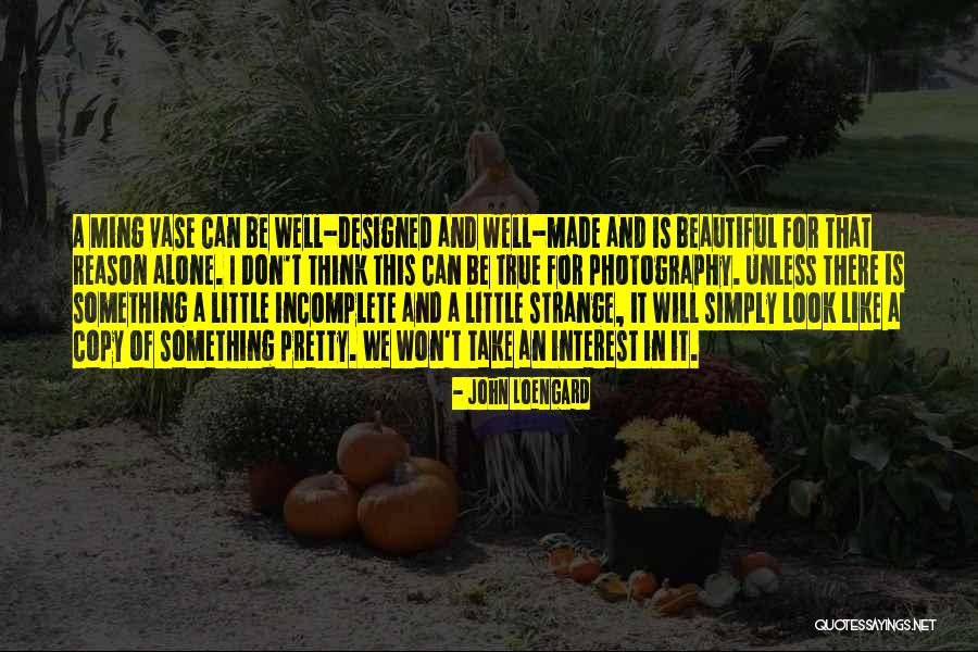 Loengard Quotes By John Loengard Loengard Quotes By John Loengard
