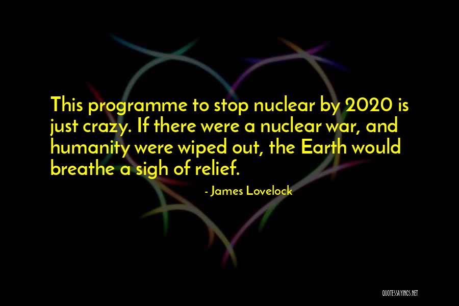Loessberg Uvalde Quotes By James Lovelock Loessberg Uvalde Quotes By James Lovelock