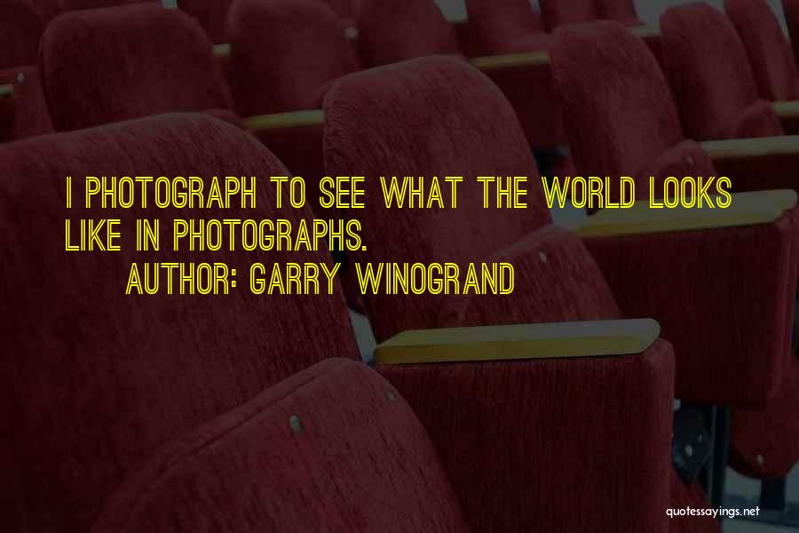 Loeuvre In English Quotes By Garry Winogrand