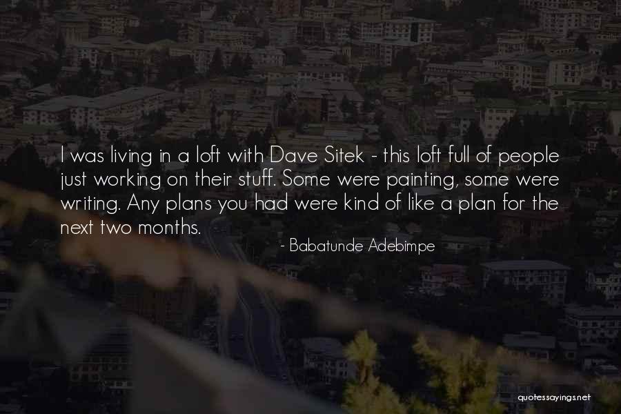 Loft Quotes By Babatunde Adebimpe