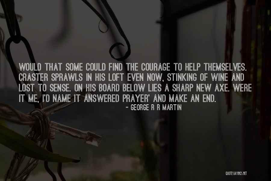 Loft Quotes By George R R Martin