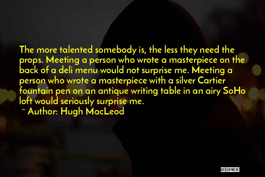 Loft Quotes By Hugh MacLeod