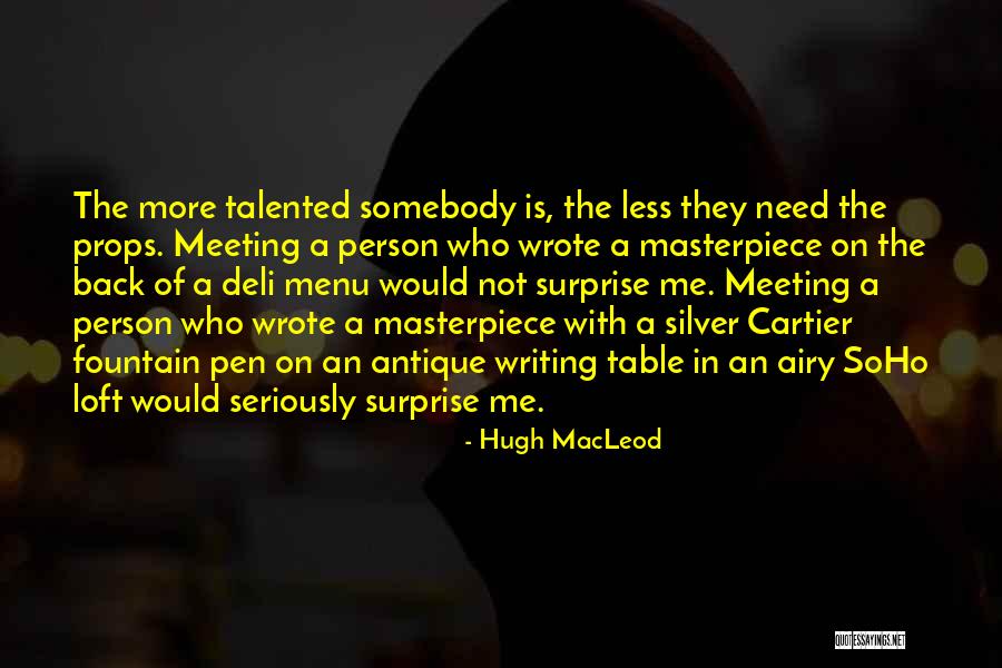 Loft Quotes By Hugh MacLeod Loft Quotes By Hugh MacLeod