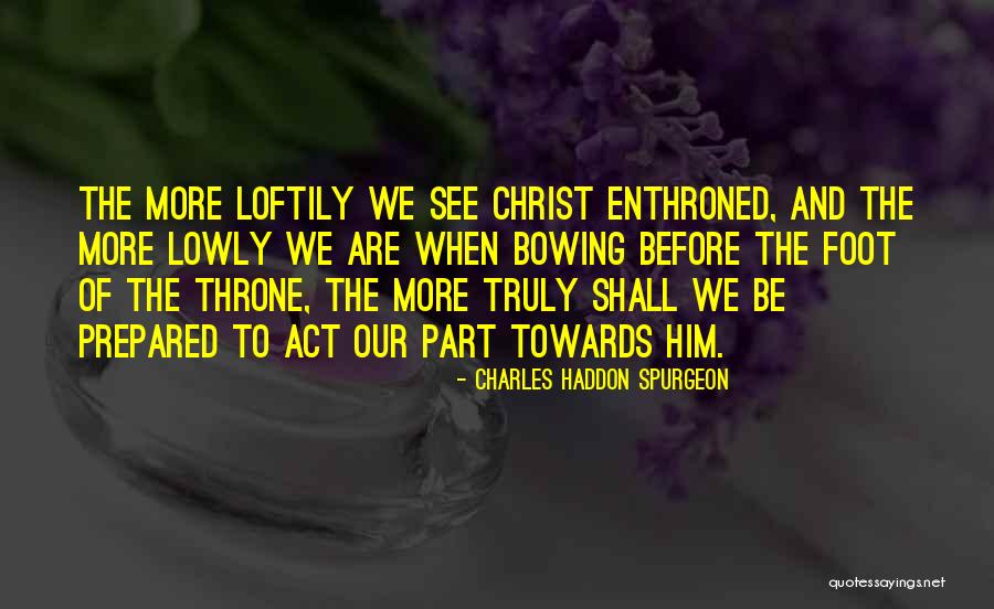 Loftily Quotes By Charles Haddon Spurgeon Loftily Quotes By Charles Haddon Spurgeon