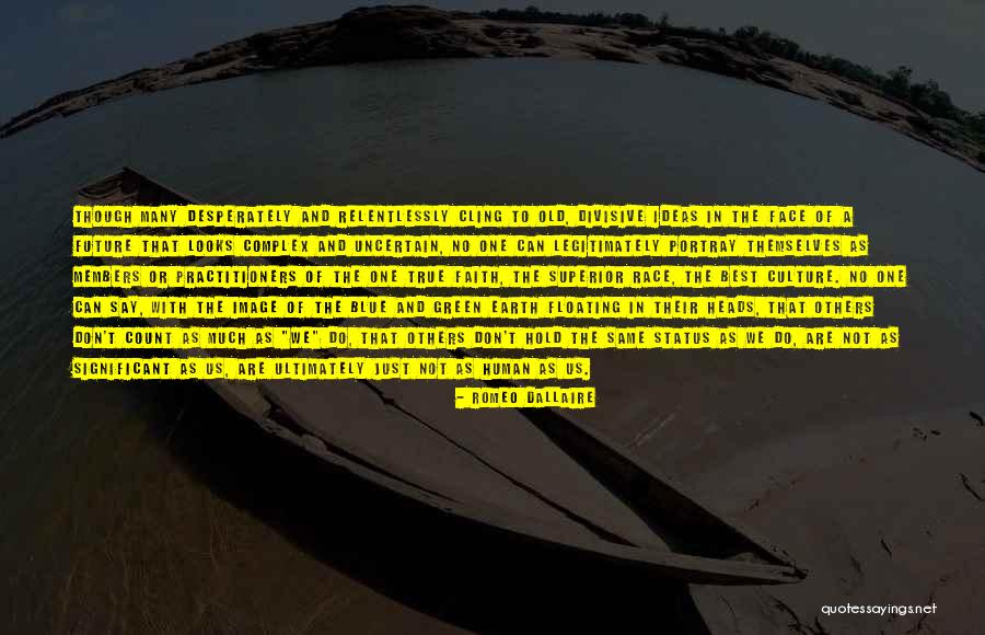 Loftiness Synonym Quotes By Romeo Dallaire Loftiness Synonym Quotes By Romeo Dallaire