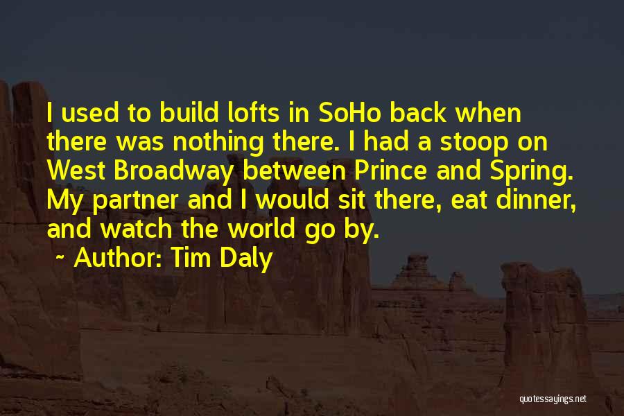 Lofts Quotes By Tim Daly