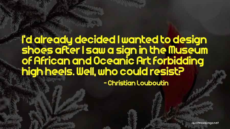 Loftus Construction Quotes By Christian Louboutin Loftus Construction Quotes By Christian Louboutin