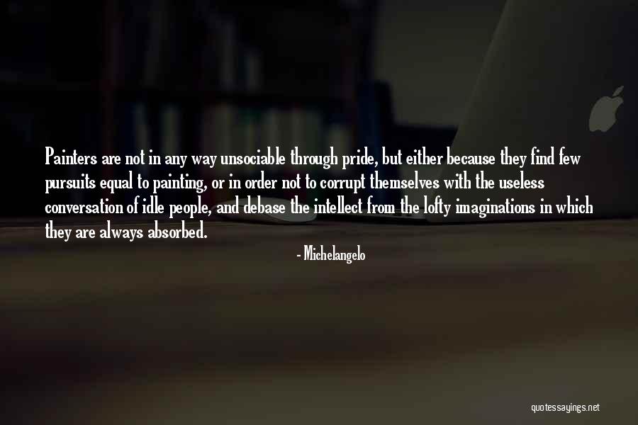 Lofty Pursuits Quotes By Michelangelo Lofty Pursuits Quotes By Michelangelo