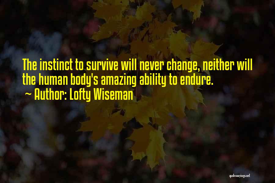 Lofty Wiseman Quotes 309898