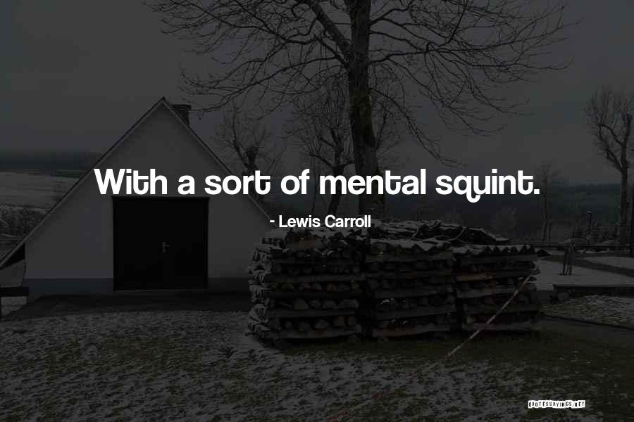Log And Speck In Eye Quotes By Lewis Carroll Log And Speck In Eye Quotes By Lewis Carroll