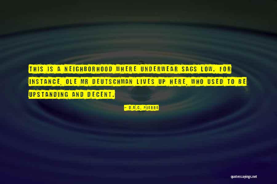 Log Badalte Hain Quotes By D.B.C. Pierre Log Badalte Hain Quotes By D.B.C. Pierre