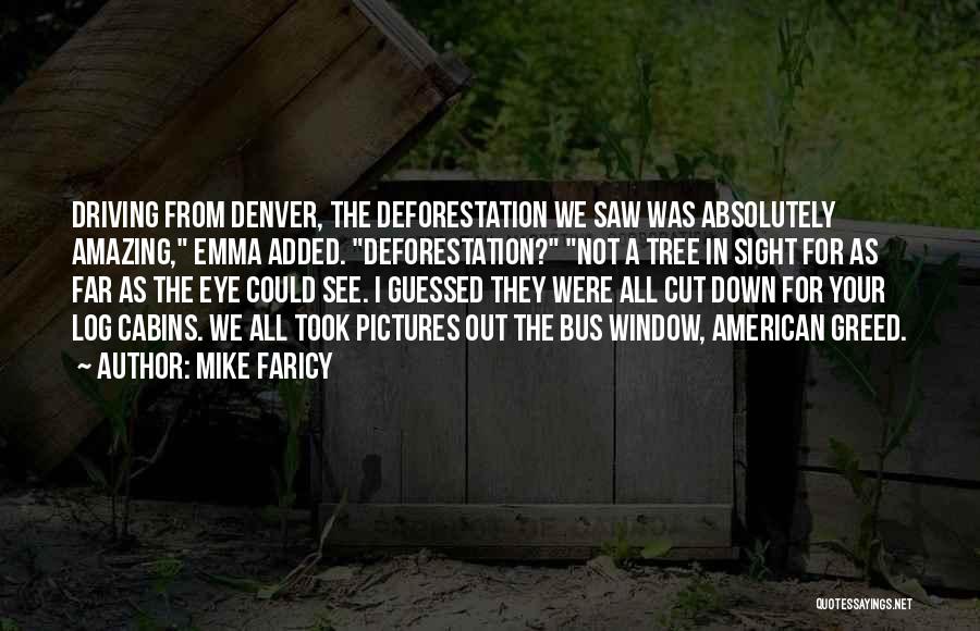 Log Cabins Quotes By Mike Faricy