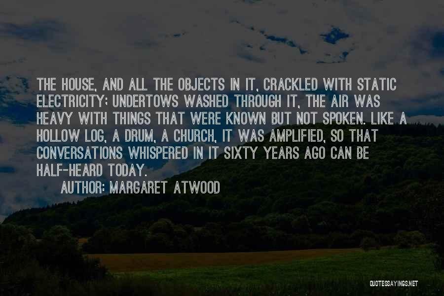 Log Home Quotes By Margaret Atwood