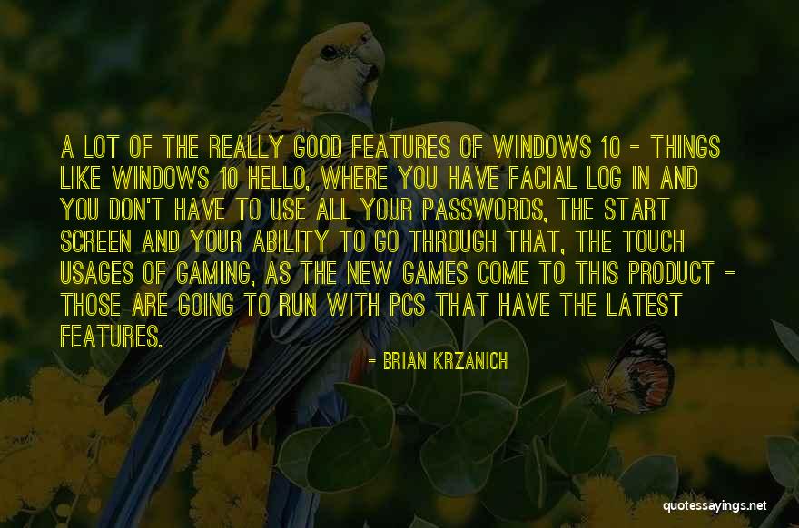Log Quotes By Brian Krzanich Log Quotes By Brian Krzanich