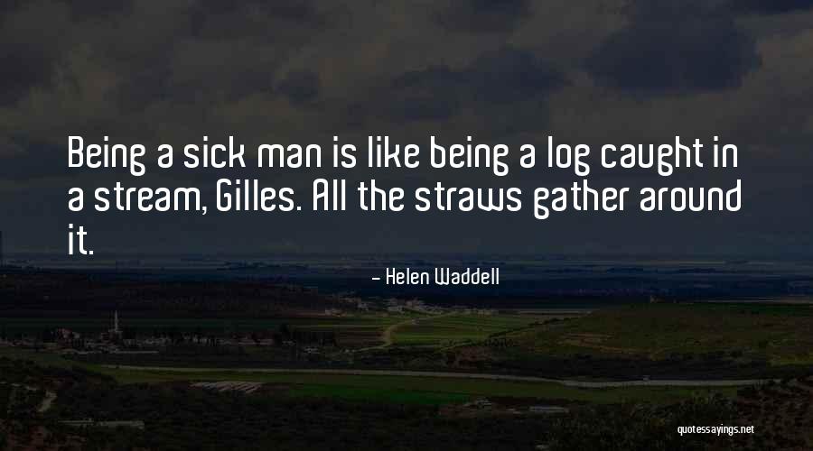 Log Quotes By Helen Waddell Log Quotes By Helen Waddell