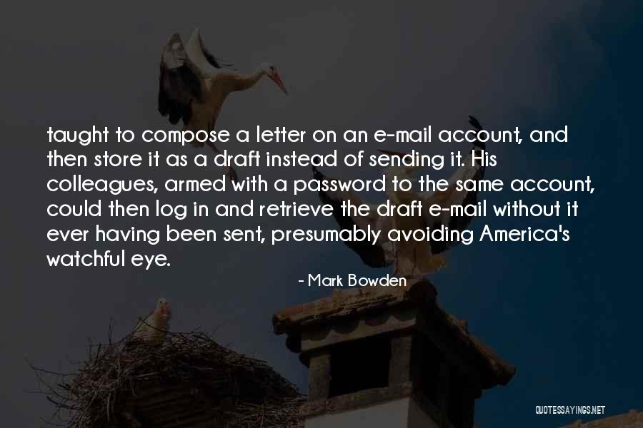 Log Quotes By Mark Bowden Log Quotes By Mark Bowden