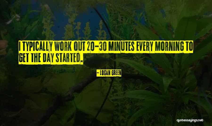 Logan Green Quotes 1609002 Logan Green Quotes 1609002