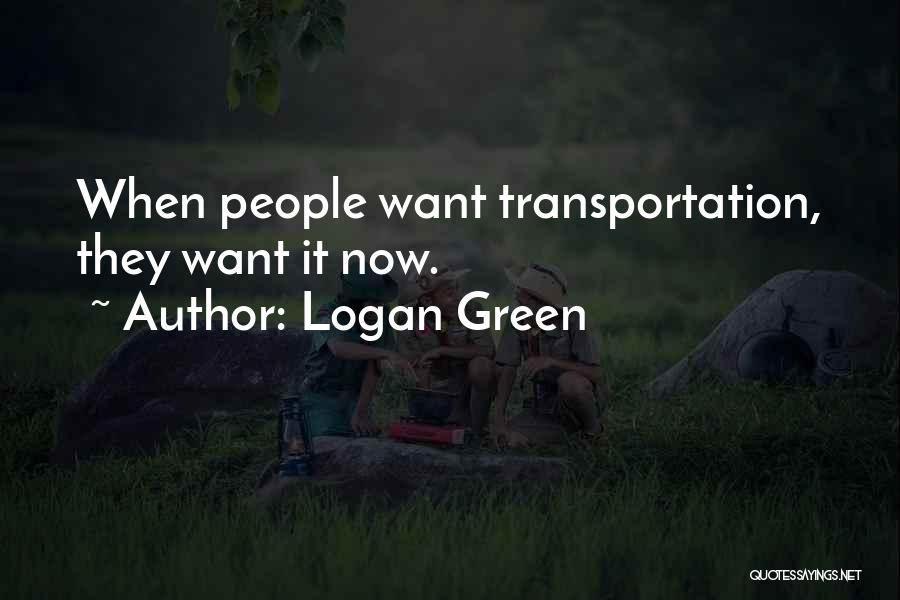 Logan Green Quotes 1959087