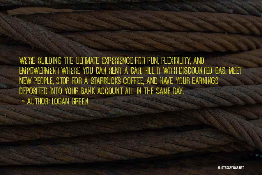 Logan Green Quotes 2002268