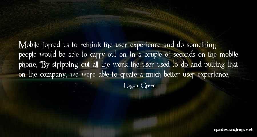 Logan Green Quotes 2014219 Logan Green Quotes 2014219