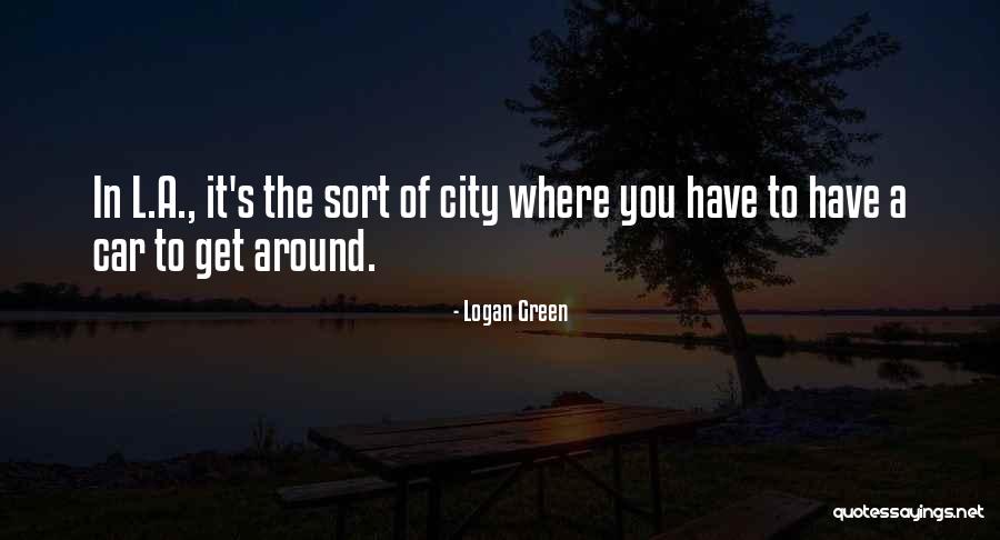 Logan Green Quotes 414939 Logan Green Quotes 414939