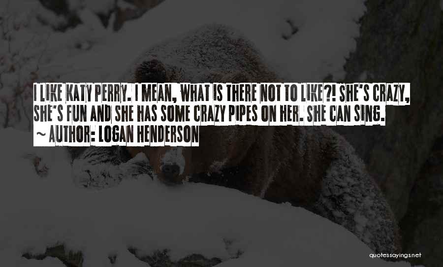 Logan Henderson Quotes 324556