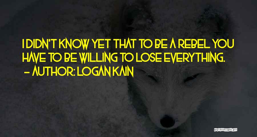 Logan Kain Quotes 2027402