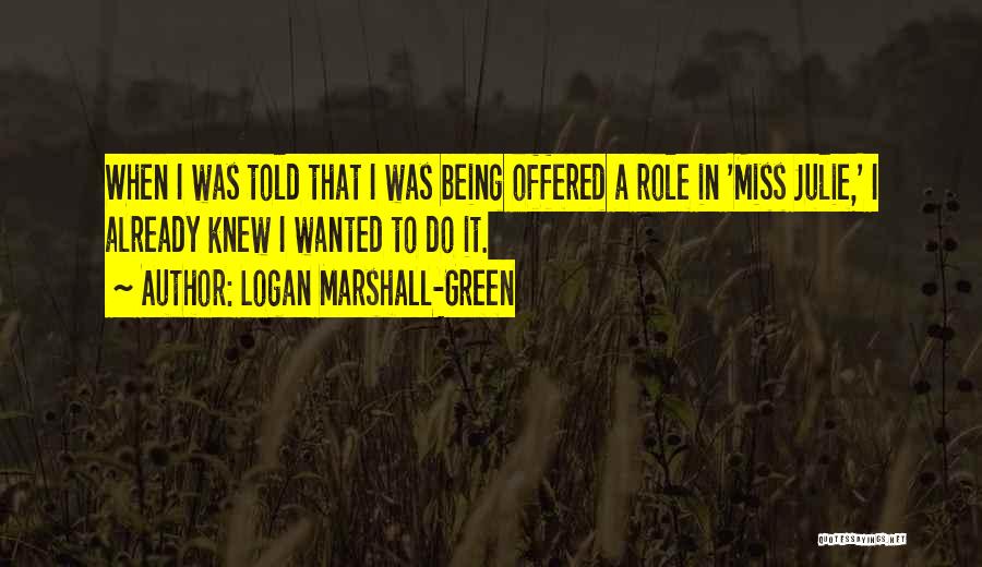 Logan Marshall-Green Quotes 727447