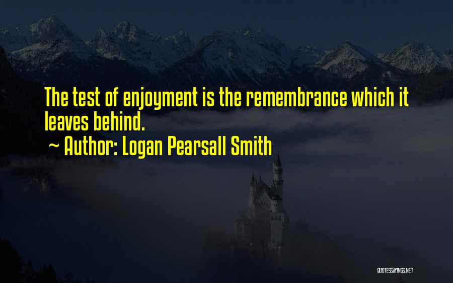 Logan Pearsall Smith Quotes 1180985