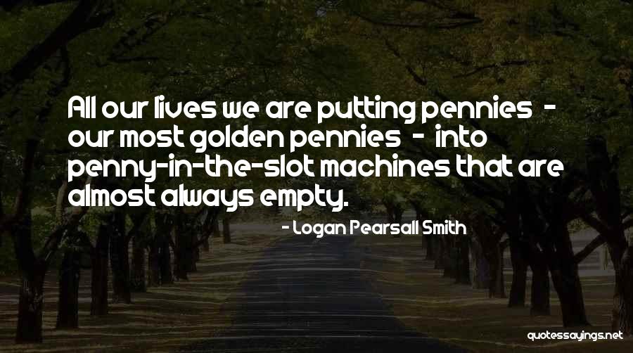 Logan Pearsall Smith Quotes 1307798