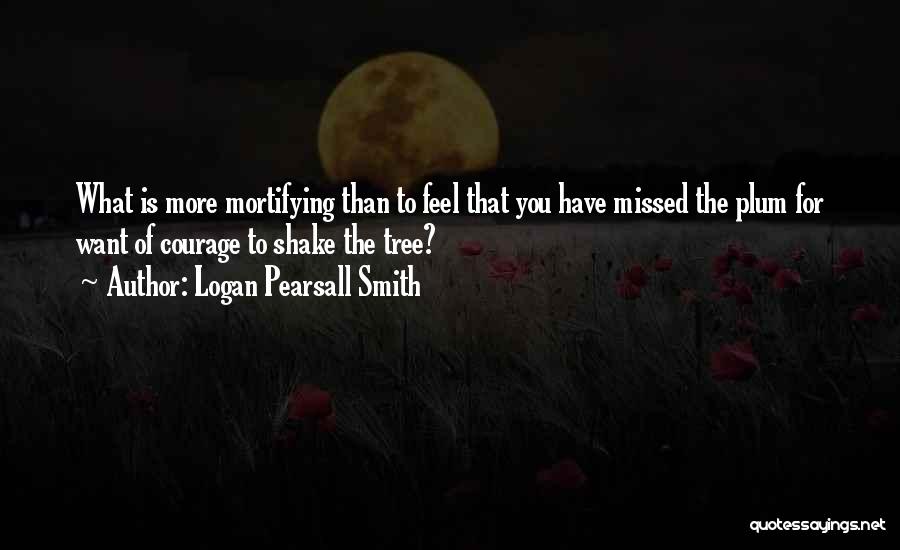 Logan Pearsall Smith Quotes 1432840