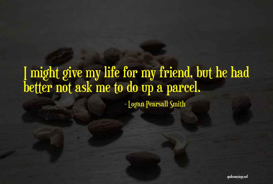 Logan Pearsall Smith Quotes 1440025 Logan Pearsall Smith Quotes 1440025