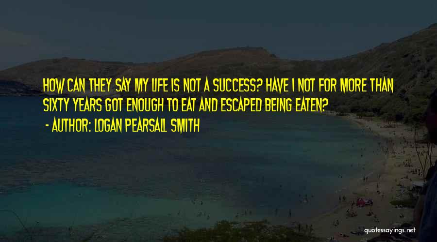 Logan Pearsall Smith Quotes 1726793