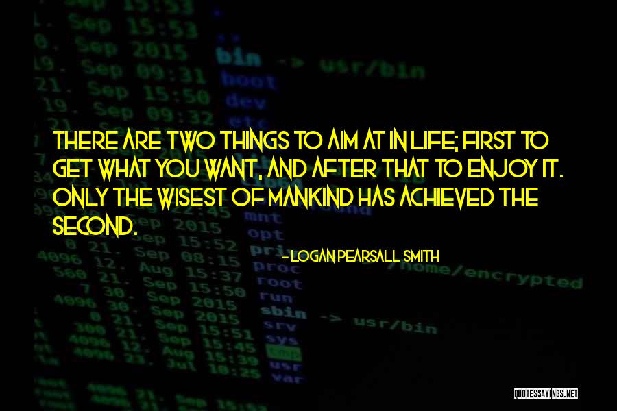 Logan Pearsall Smith Quotes 1748399 Logan Pearsall Smith Quotes 1748399