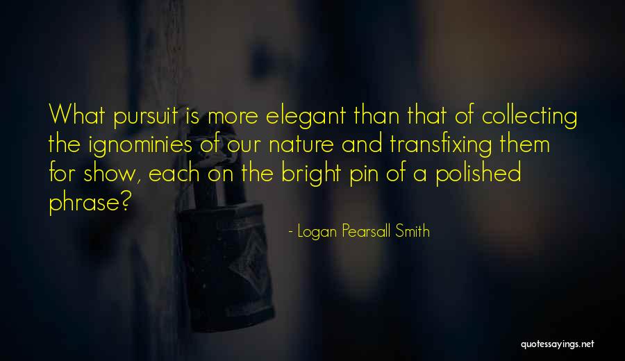 Logan Pearsall Smith Quotes 631729 Logan Pearsall Smith Quotes 631729