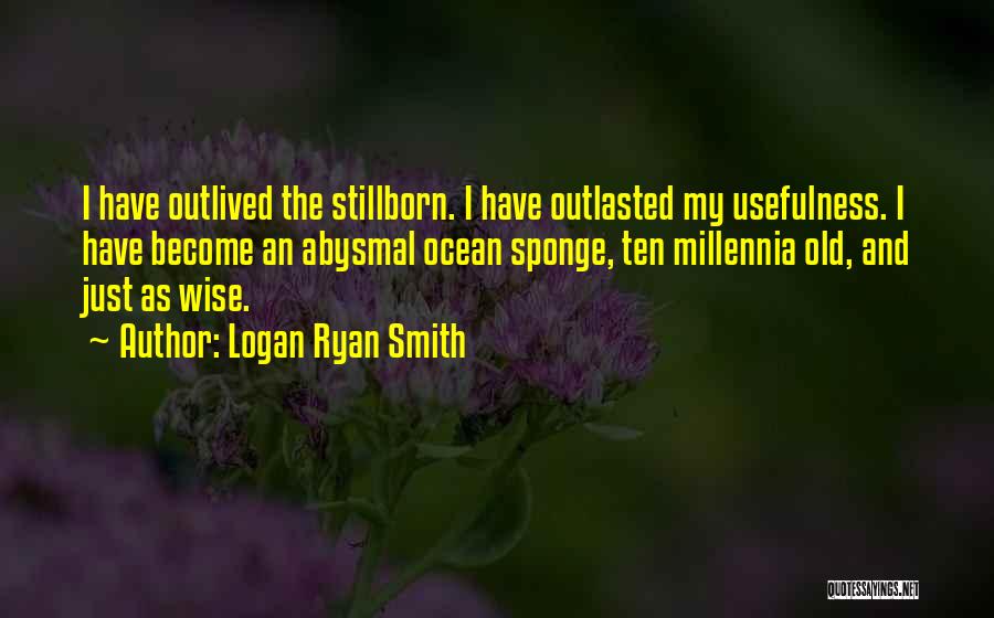 Logan Ryan Smith Quotes 153710