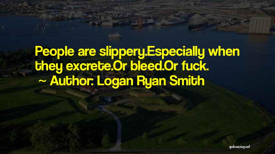 Logan Ryan Smith Quotes 2091322