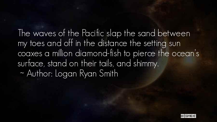 Logan Ryan Smith Quotes 2100365