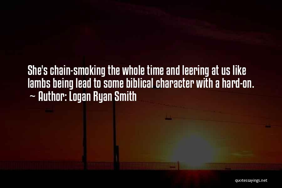 Logan Ryan Smith Quotes 527235