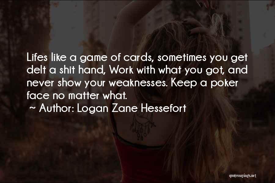 Logan Zane Hessefort Quotes 1685013