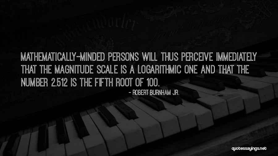 Logarithmic Quotes By Robert Burnham Jr. Logarithmic Quotes By Robert Burnham Jr.