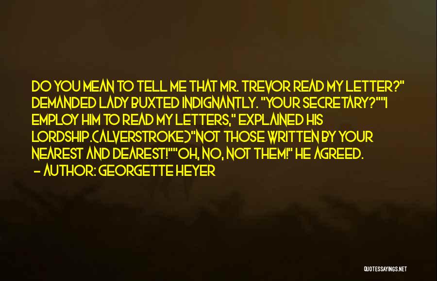 Logentries Quotes By Georgette Heyer