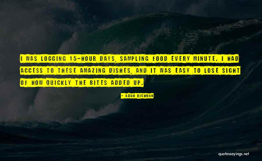 Logging Out Quotes By Adam Richman Logging Out Quotes By Adam Richman