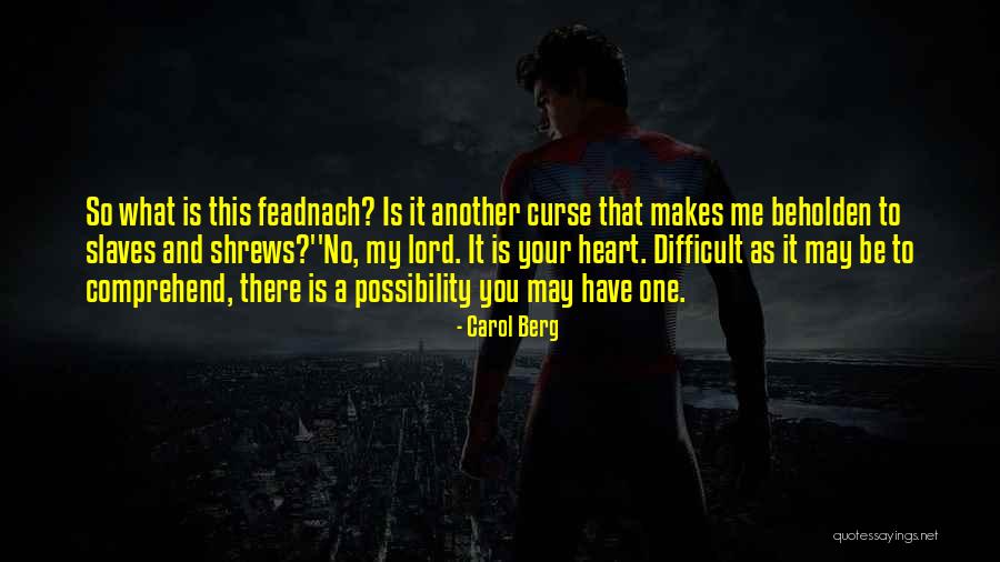 Loghman Zaiim Quotes By Carol Berg Loghman Zaiim Quotes By Carol Berg