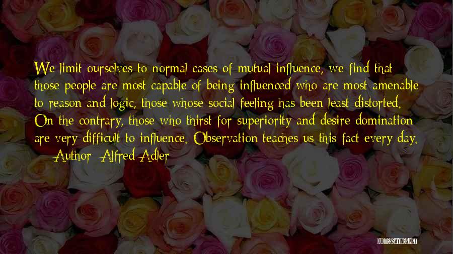 Logic And Feeling Quotes By Alfred Adler