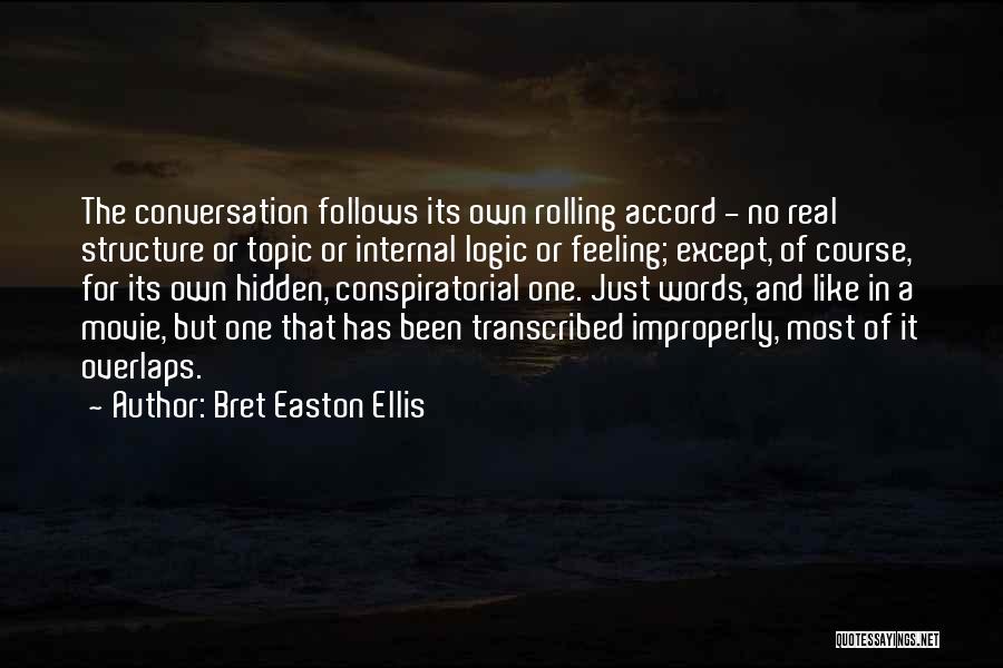 Logic And Feeling Quotes By Bret Easton Ellis